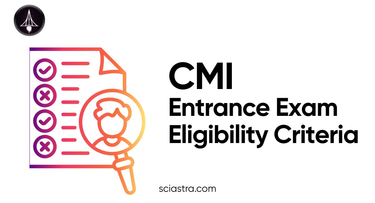 CMI Entrance Exam Eligibility Criteria