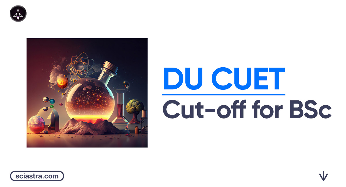 DU CUET BSc Cut Offs 2026: Check College and Category Wise Cut-offs Here