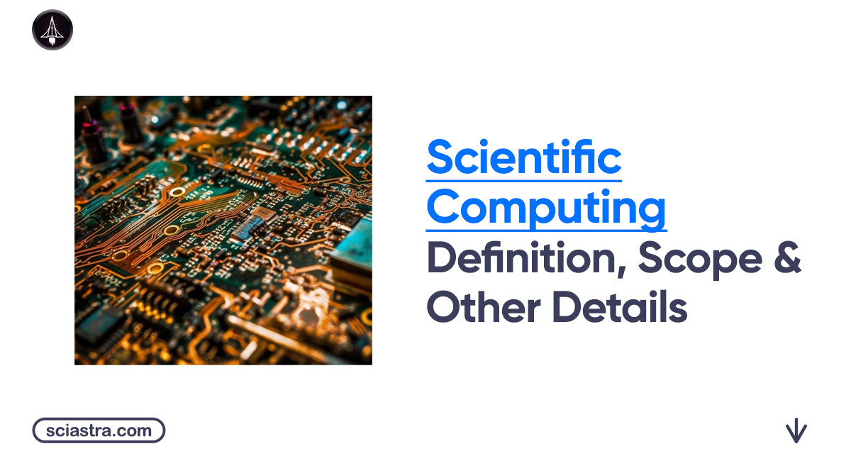 What is Scientific Computing: Definition, Scope, Jobs & Other Details