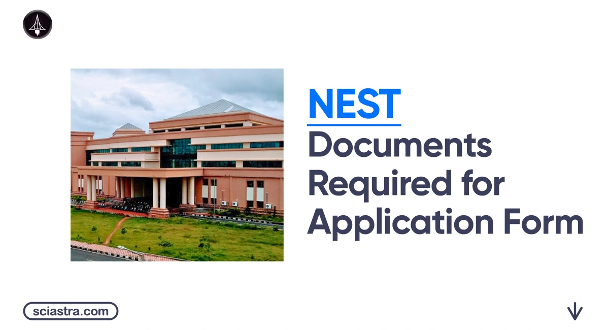 NEST 2026: Documents Required, Eligibility and Registration Details