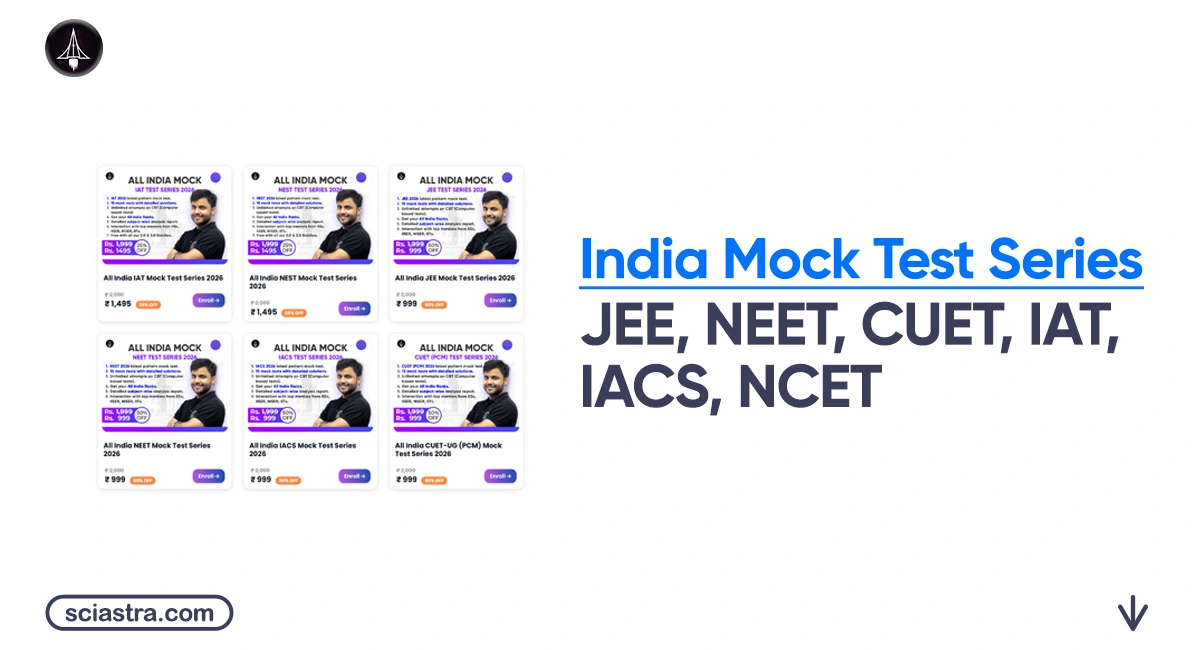 SciAstra All India Mock Test Series for JEE, NEET, IAT, NEST, CUET, IACS, and NCET 