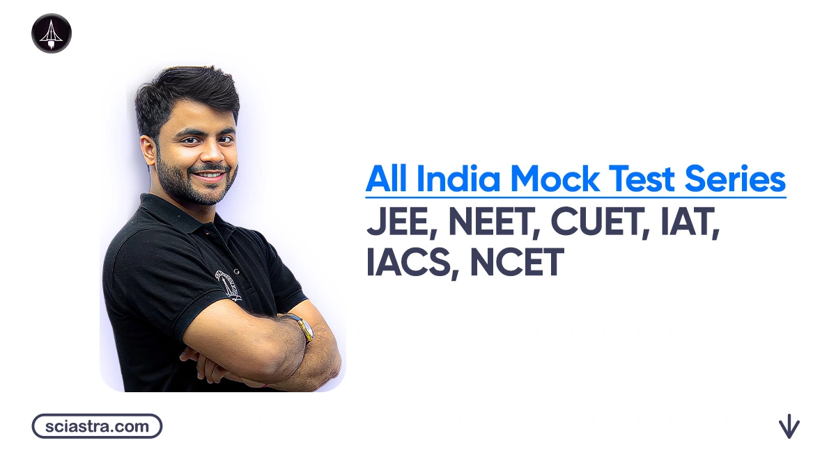 All India Mock Test Series 2026 for JEE Main, NEET, IAT, NEST, CUET, NCET and IACS