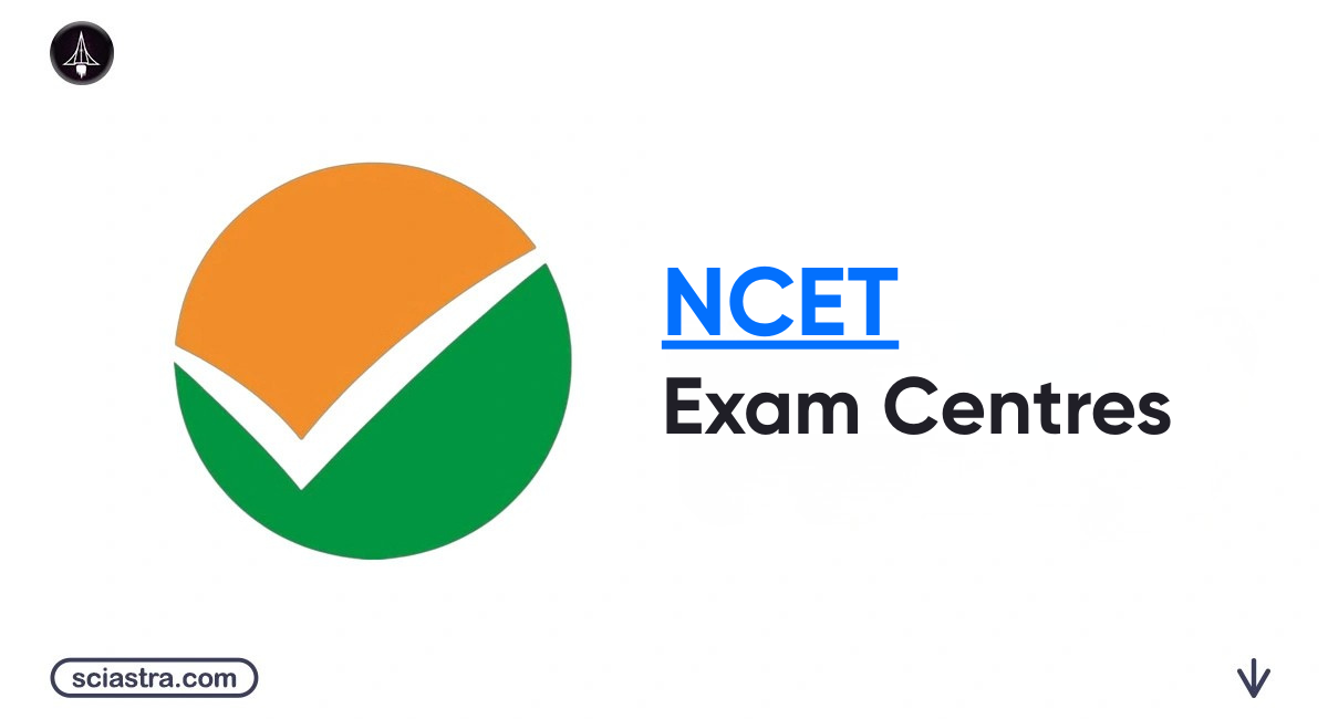 NCET 2026 Exam Centres: Check List of Test Cities, Step to Select Centre & More