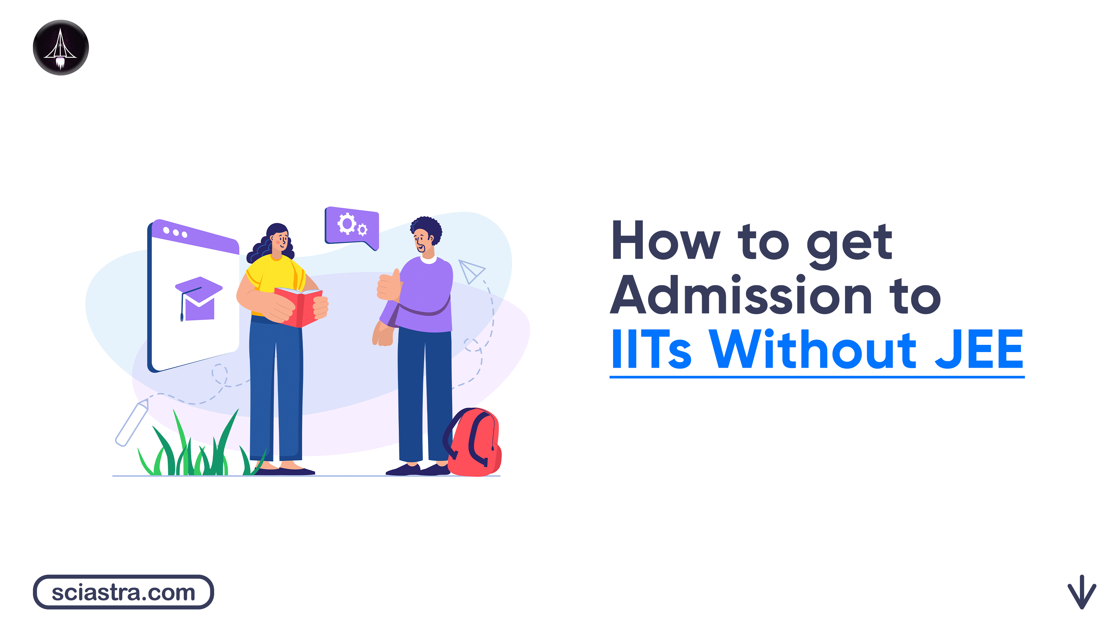 How to Get Admission to IITs Without JEE Advanced: UG & PG Admission Pathways