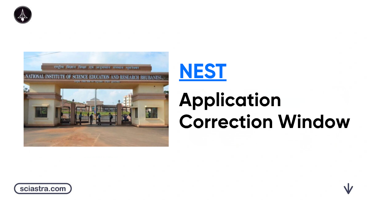 NEST Application Correction Window 2026: Steps to Edit Application, Dates & Documents Required