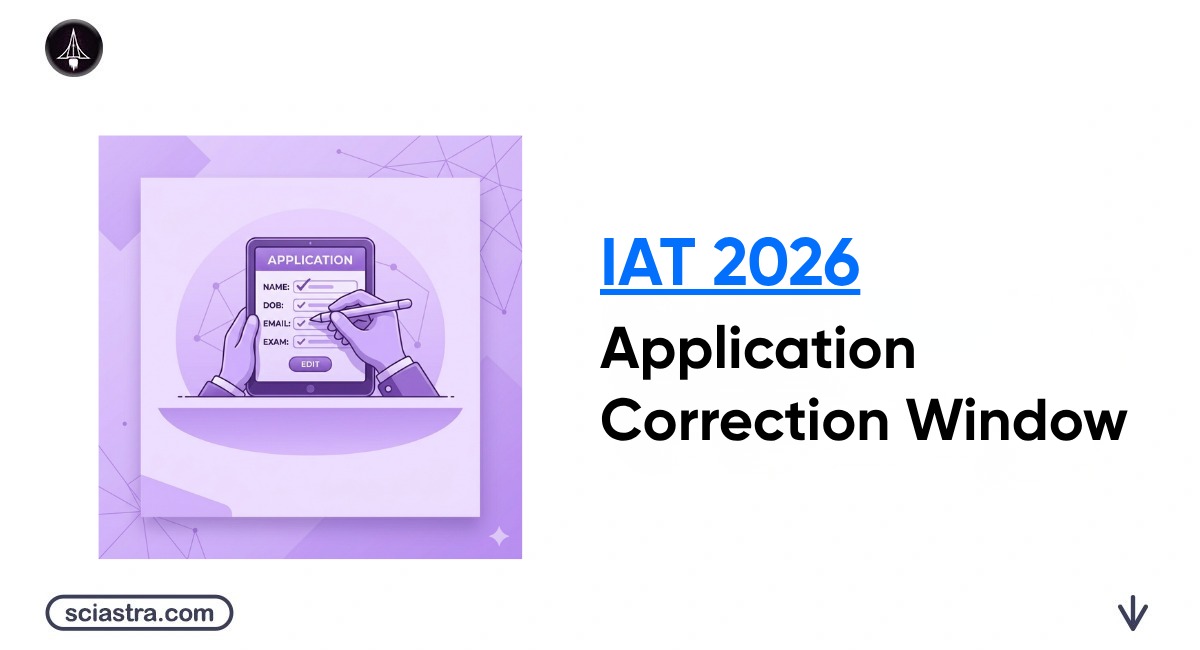 IAT 2026 Application Correction Window Opens on April 16