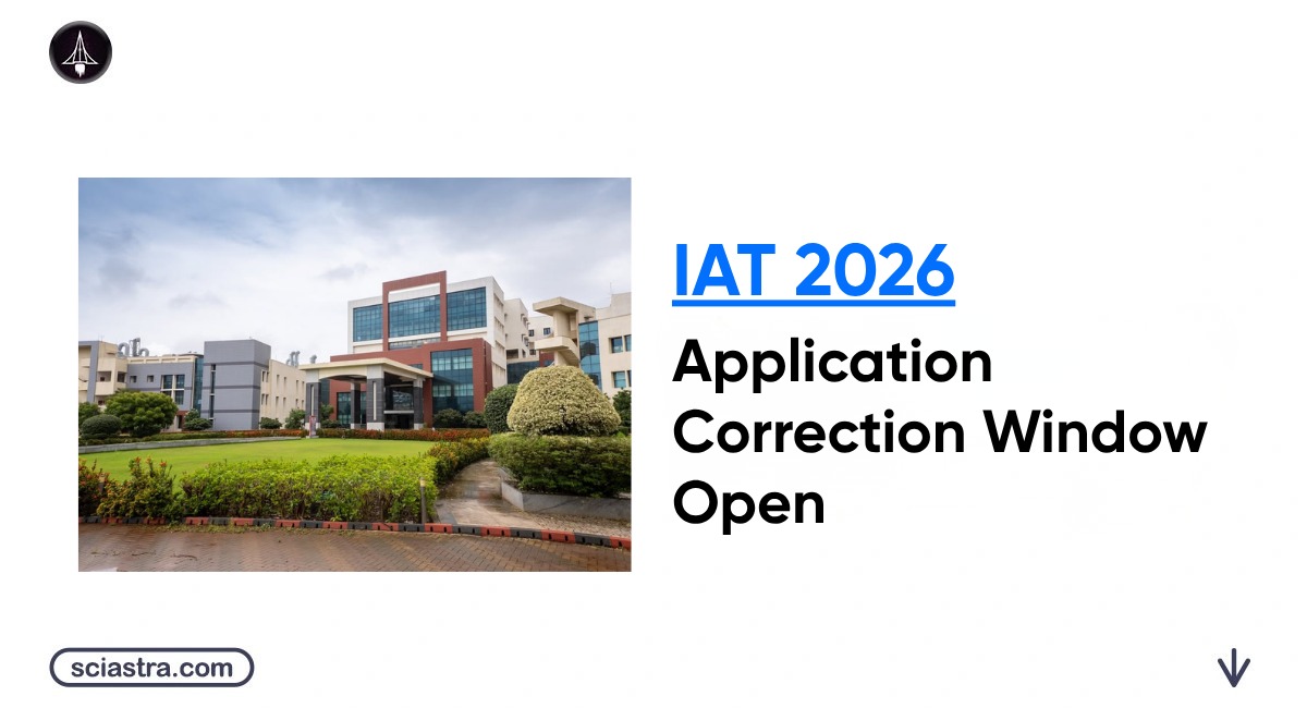 IAT 2026 Registration Correction Window Opens