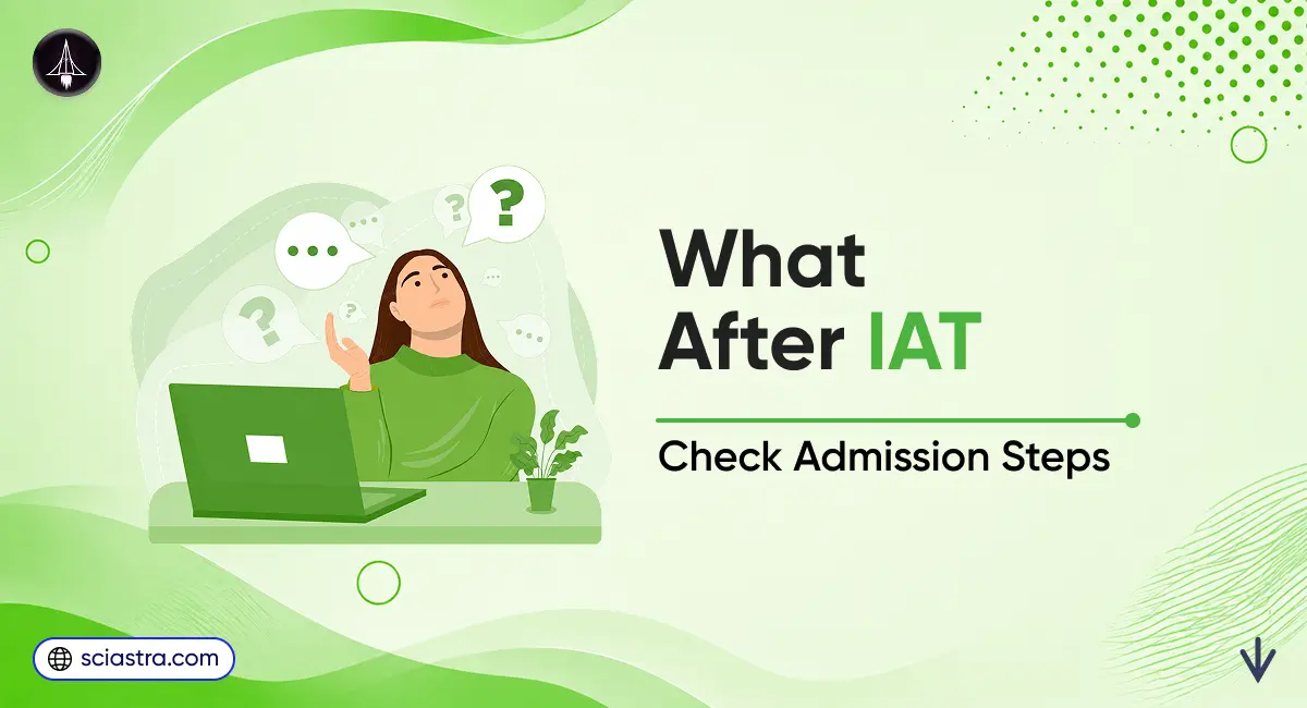What After IAT 2026: Result Date, Counselling Schedule & Admission Process