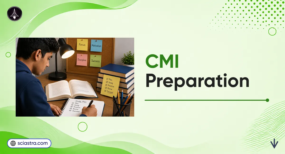 How To Prepare for the CMI Entrance Exam 2027? Complete Preparation Strategy