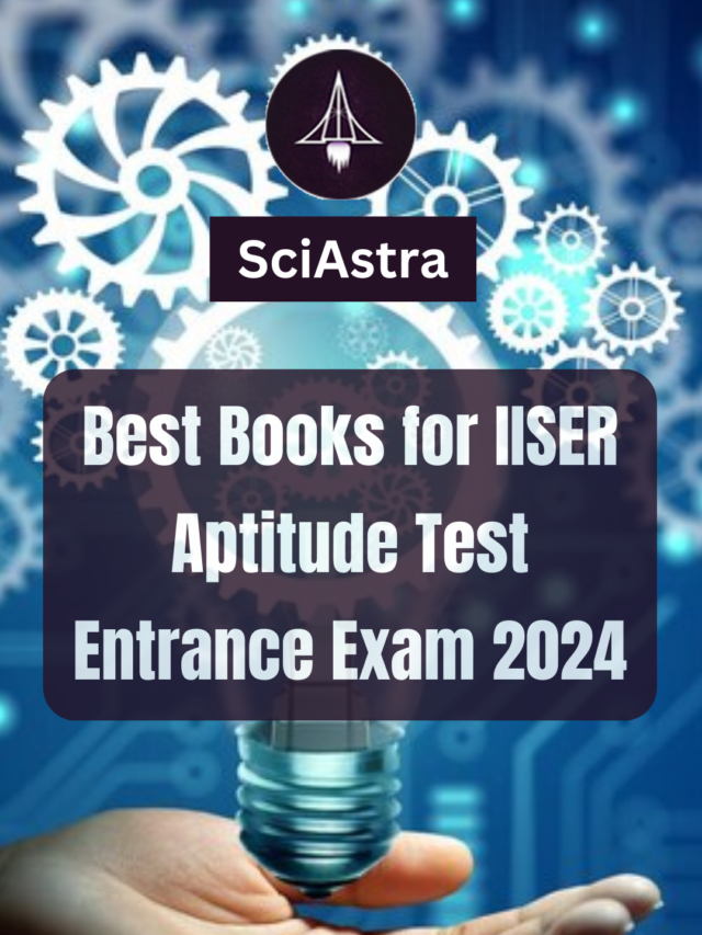 Best Books for IISER Aptitude Test Entrance Exam 2024 - SciAstra