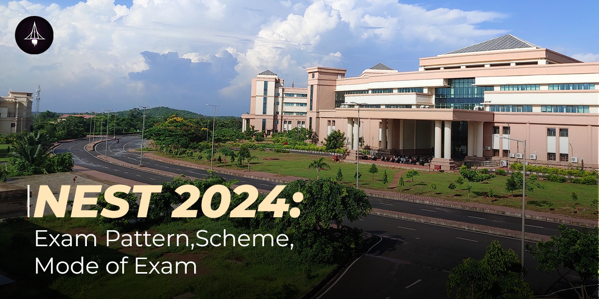 NEST 2024: Exam Pattern, Scheme, Mode of Exam
