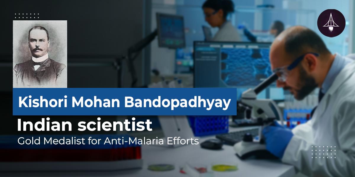 Kishori Mohan Bandopadhyay: Gold Medalist for Anti-Malaria Efforts