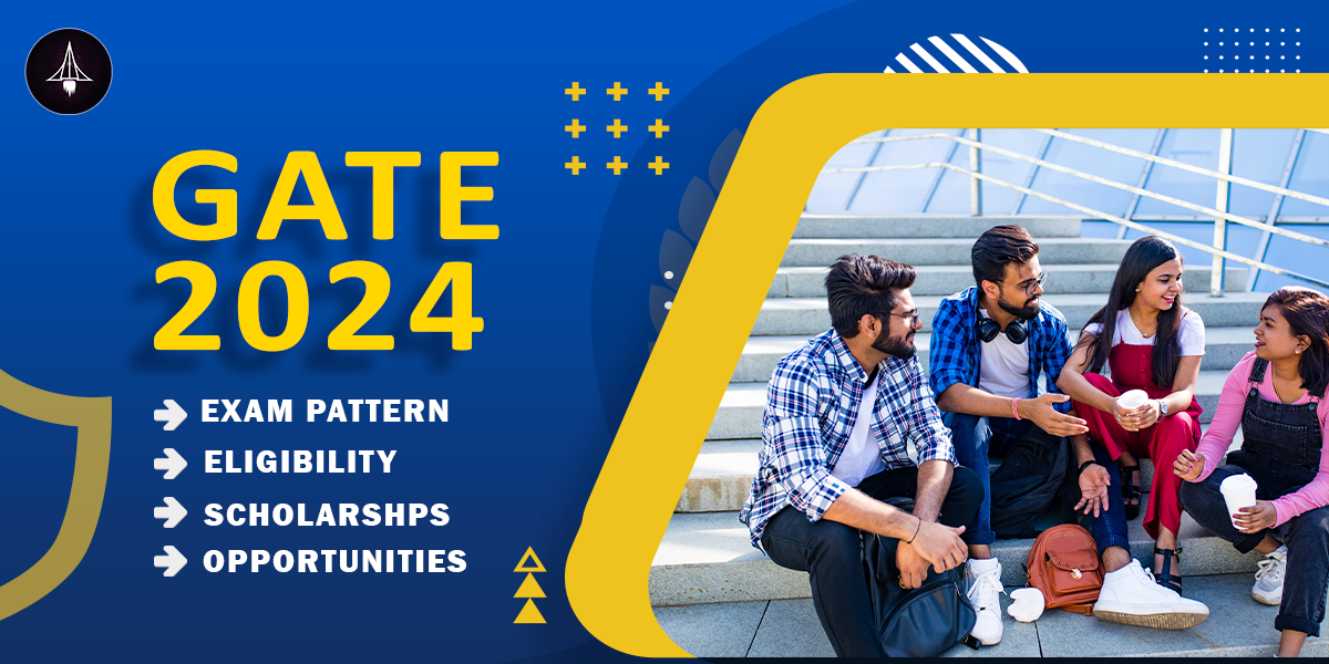 GATE 2024: Exam Pattern, Eligibility Criteria, Scholarships and Opportunities