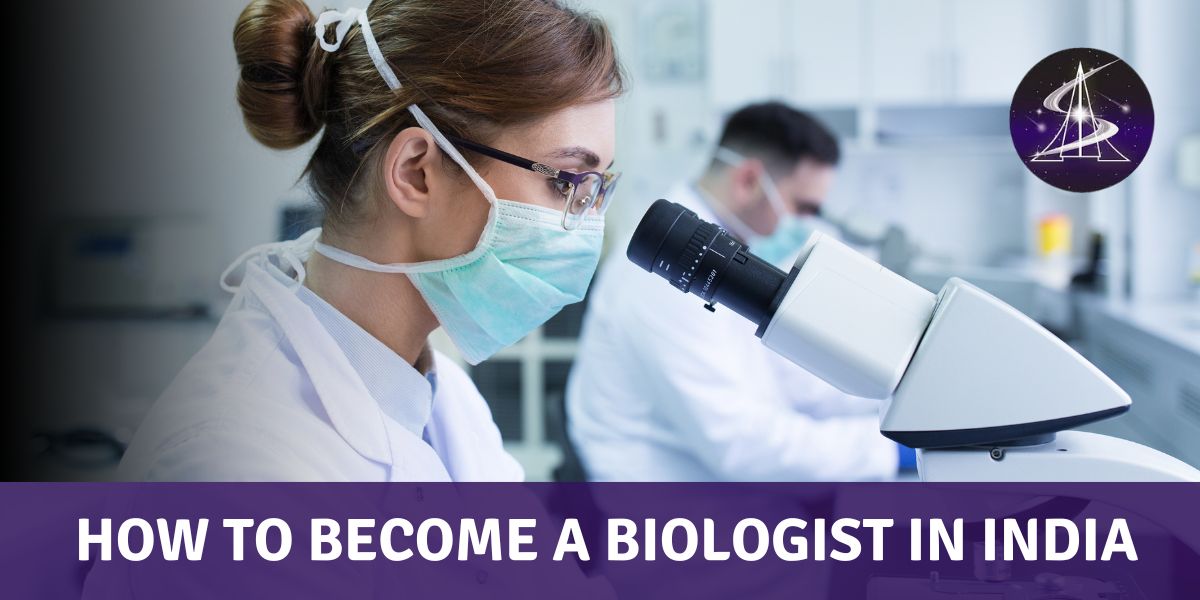How to Become a Biologist in India