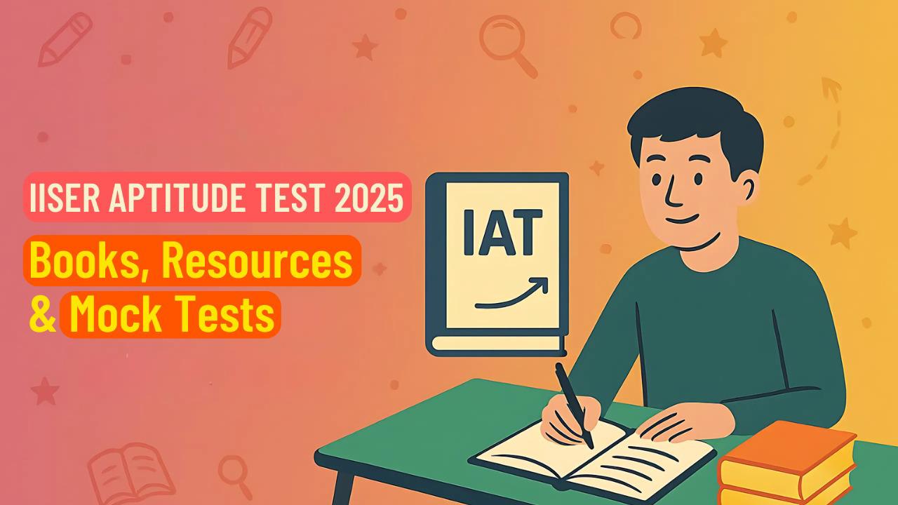 Crack IISER 2025: Best Books & Free Mock Tests
