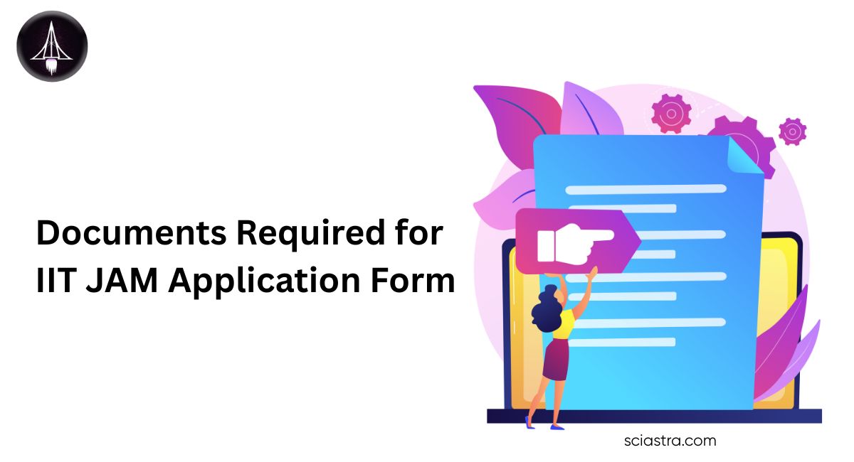 Documents Required for IIT JAM 2026: Certificates, Photograph & Signature Dimension Details