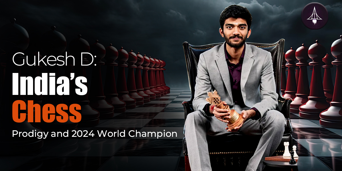 Gukesh D: India’s Chess Prodigy and 2024 World Champion Chess Player