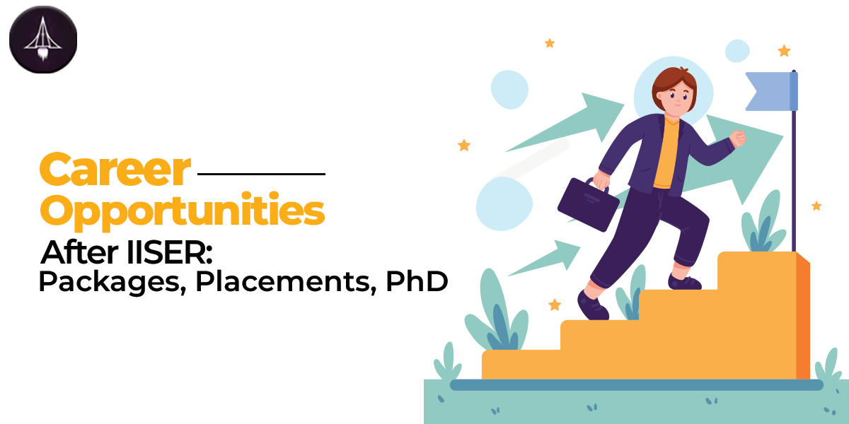 Top IISER Careers, Salary Trends & PhD Opportunities in 2025