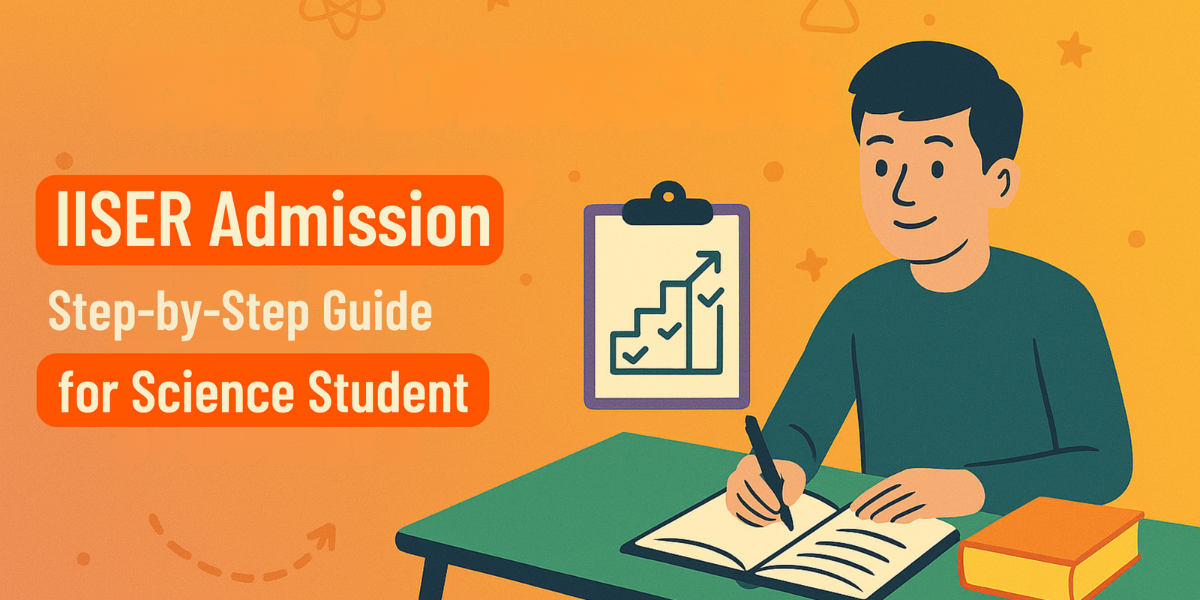 Crack IISER Admission After 12th: Proven Steps for Science Students