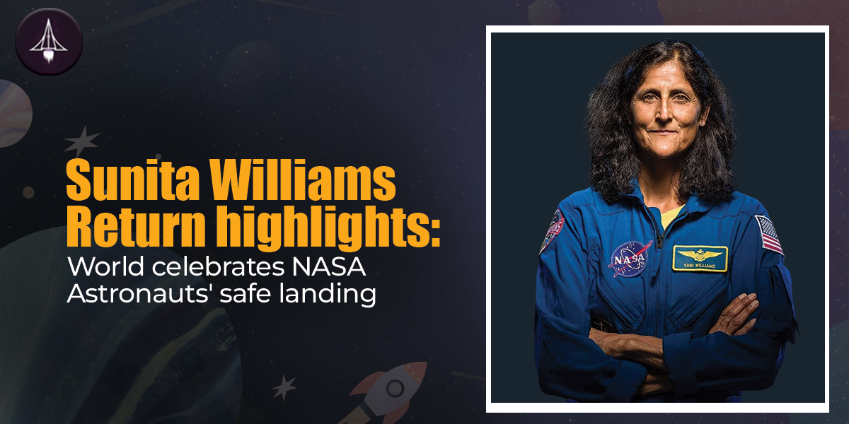 Sunita Williams Returns: Highlights of NASA Astronaut’s Safe Landing and Global Celebration