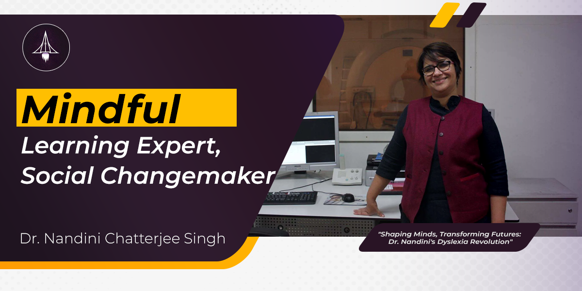 Dr. Nandini Chatterjee Singh: Mindful Learning Expert