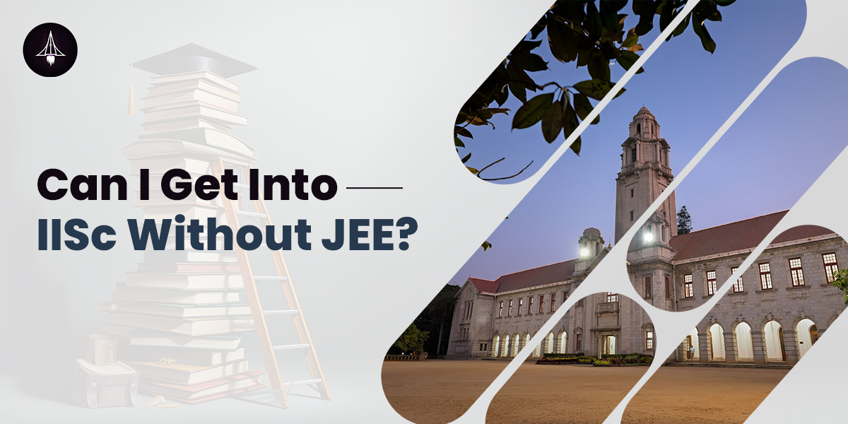 Can I get into IISc without JEE?