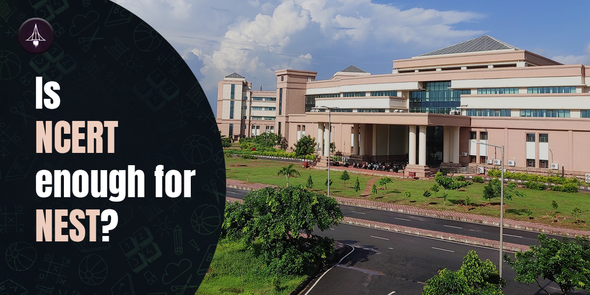 Is NCERT enough for NEST?