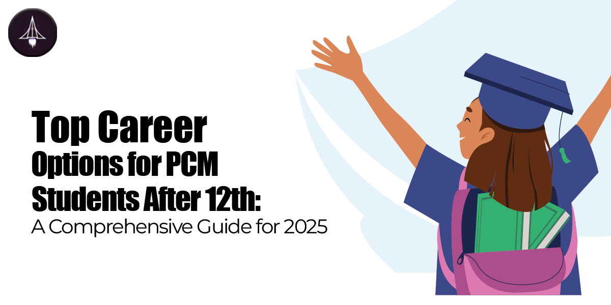 Top Career Options for PCM Students After 12th: A Comprehensive Guide for 2025