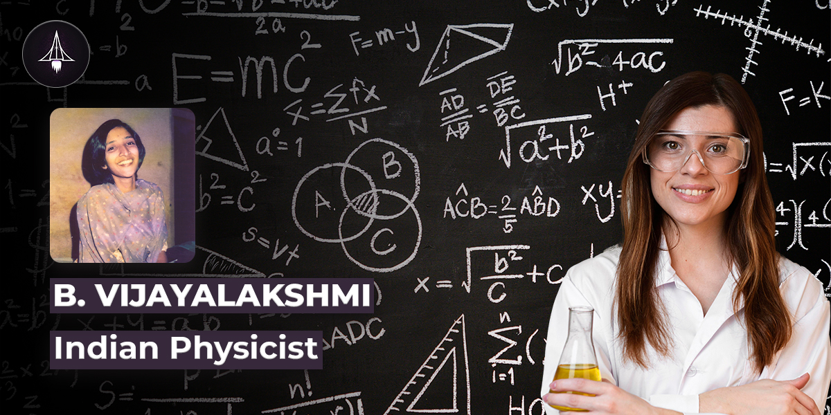 B Vijayalakshmi: The Indian Physicist