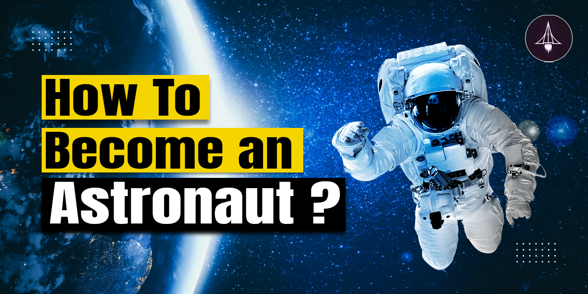 How to Become an Astronaut in India?