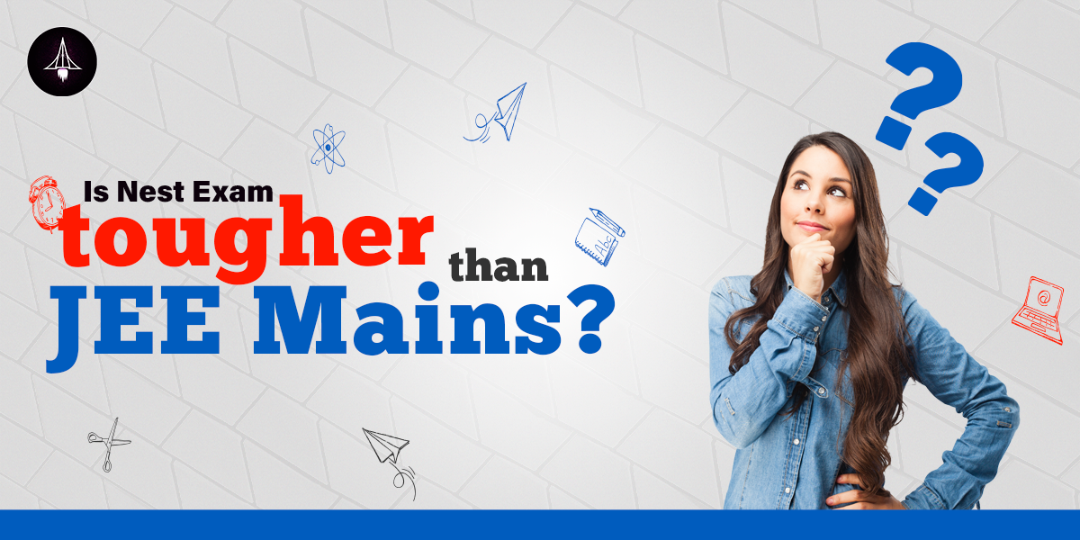 Is the NEST Exam Tougher than JEE Mains?