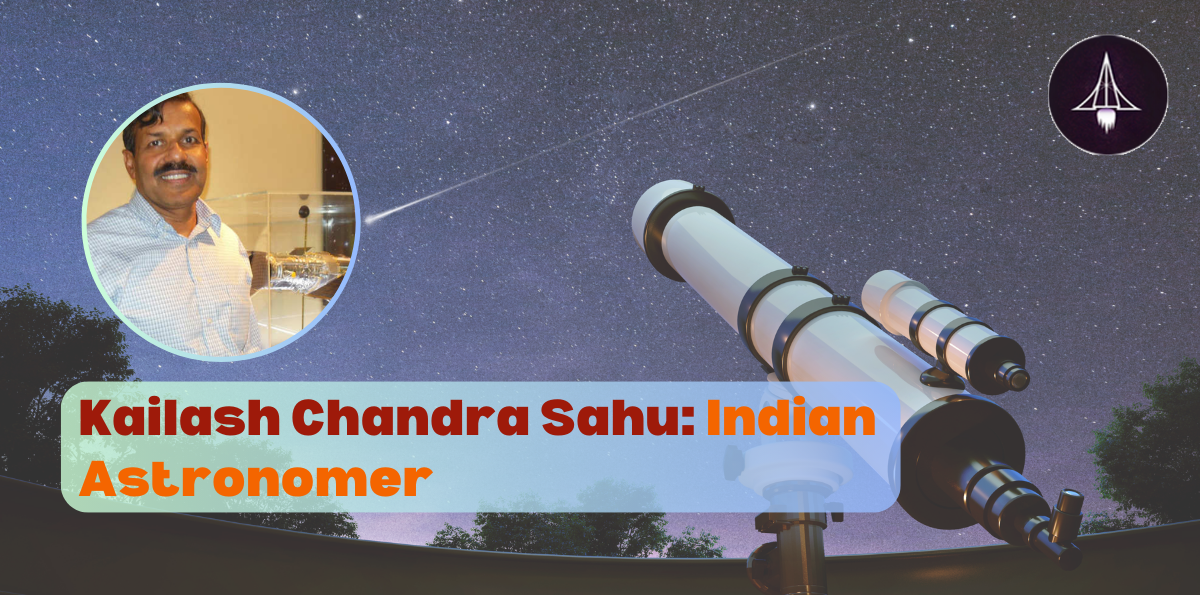 Kailash Chandra Sahu: The Indian Astronomer