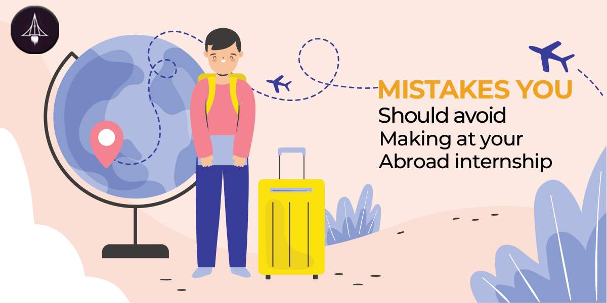 Top Mistakes to Avoid During Abroad Internships in Research: Lessons from Experience