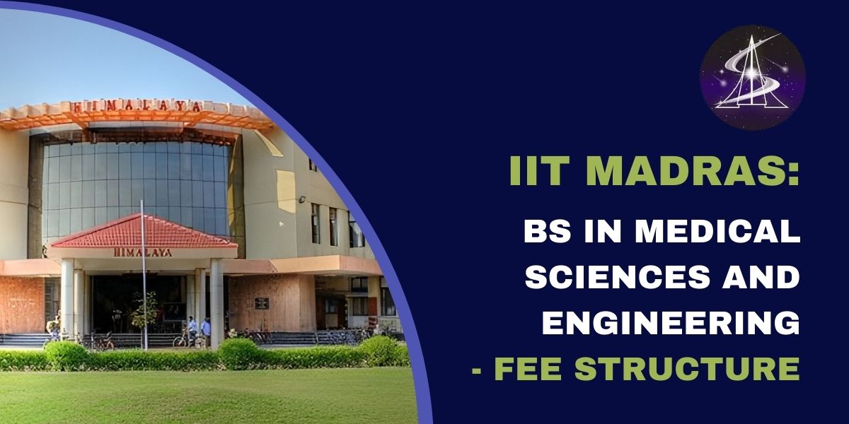 IIT Madras: BS in Medical Sciences and Engineering - Fee structure
