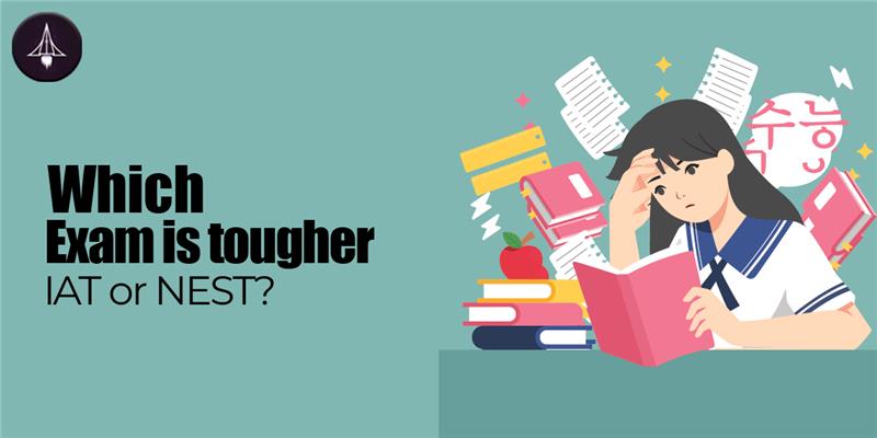 IAT vs NEST: Which Exam is Tougher? A Realistic Comparison for Science Aspirants