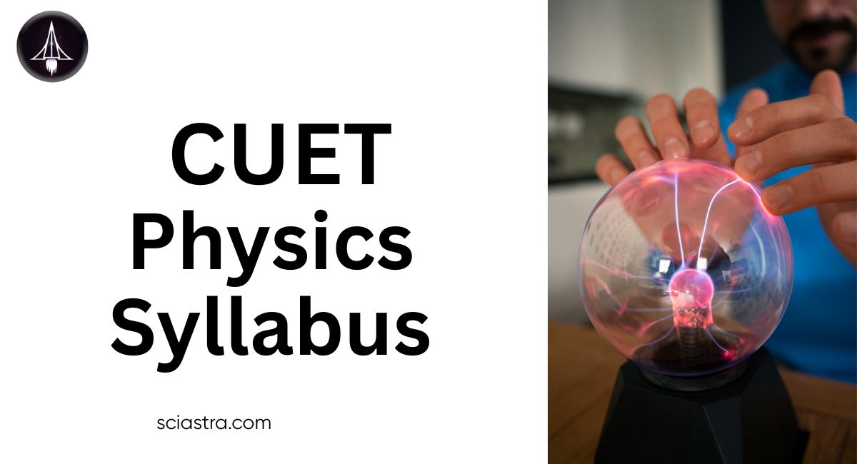 CUET Physics Syllabus 2026: Important Topics, Books & Preparation Tips