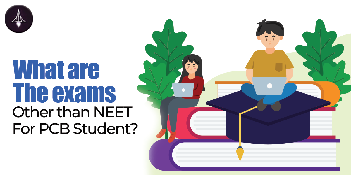 What are the Exams Other than NEET for PCB Student?