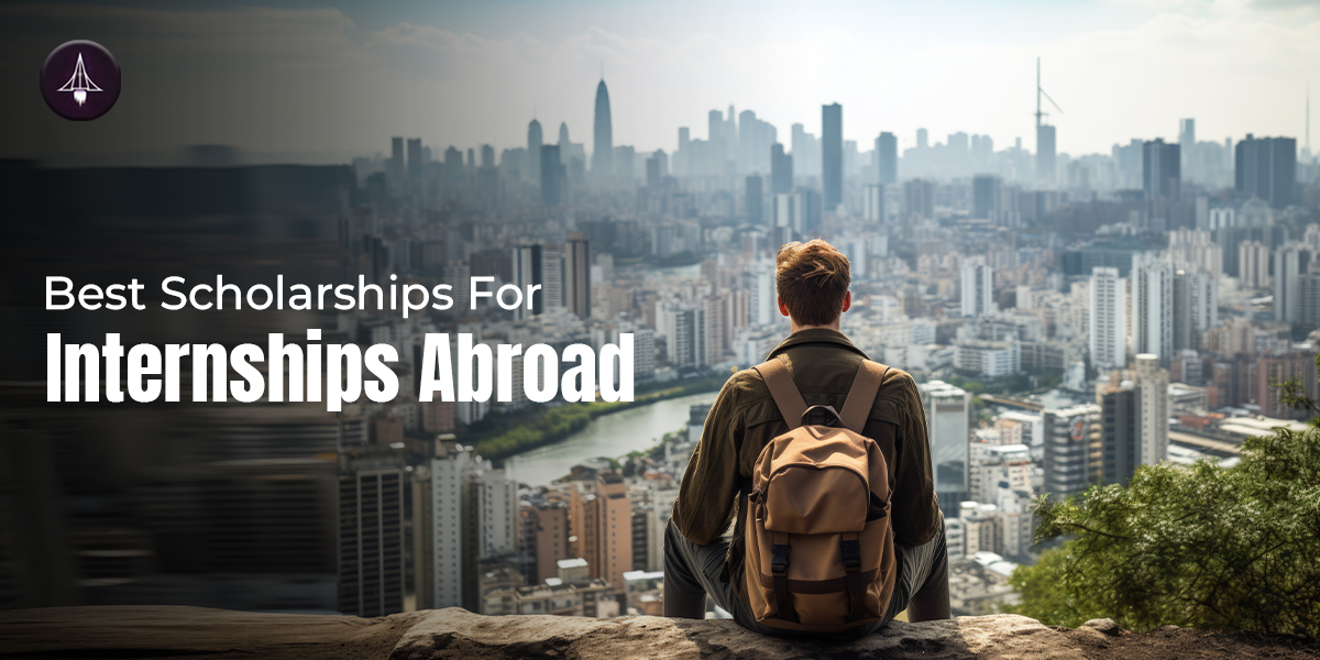 Best Scholarships For Foreign Internships