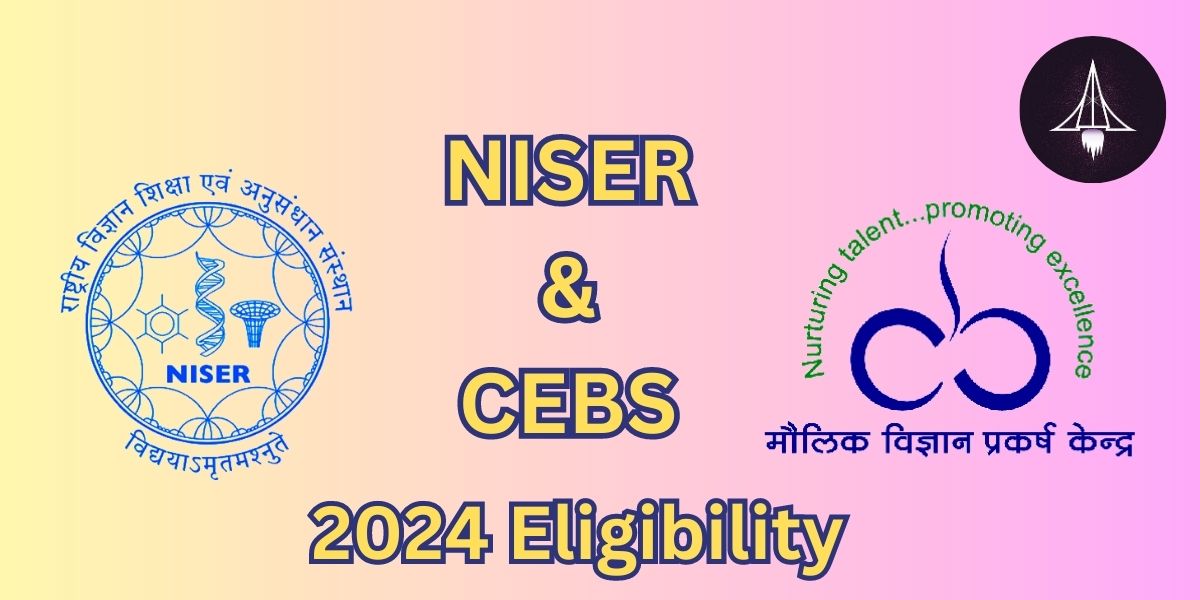 NISER & CEBS 2024 Eligibility