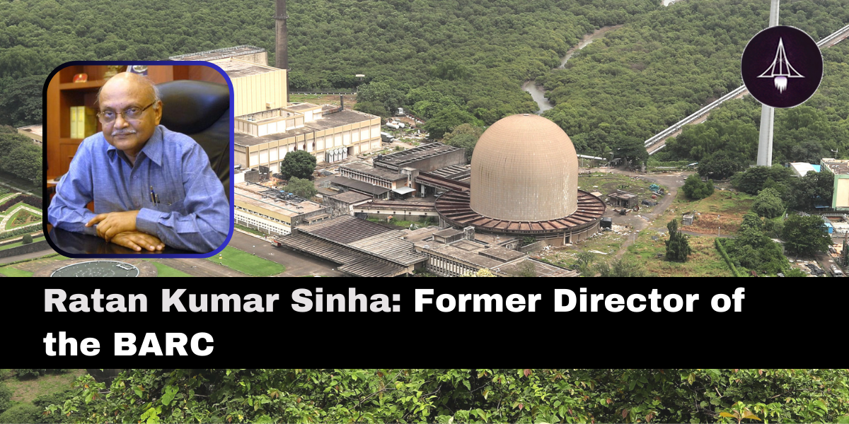 Ratan Kumar Sinha: Former Director of the BARC