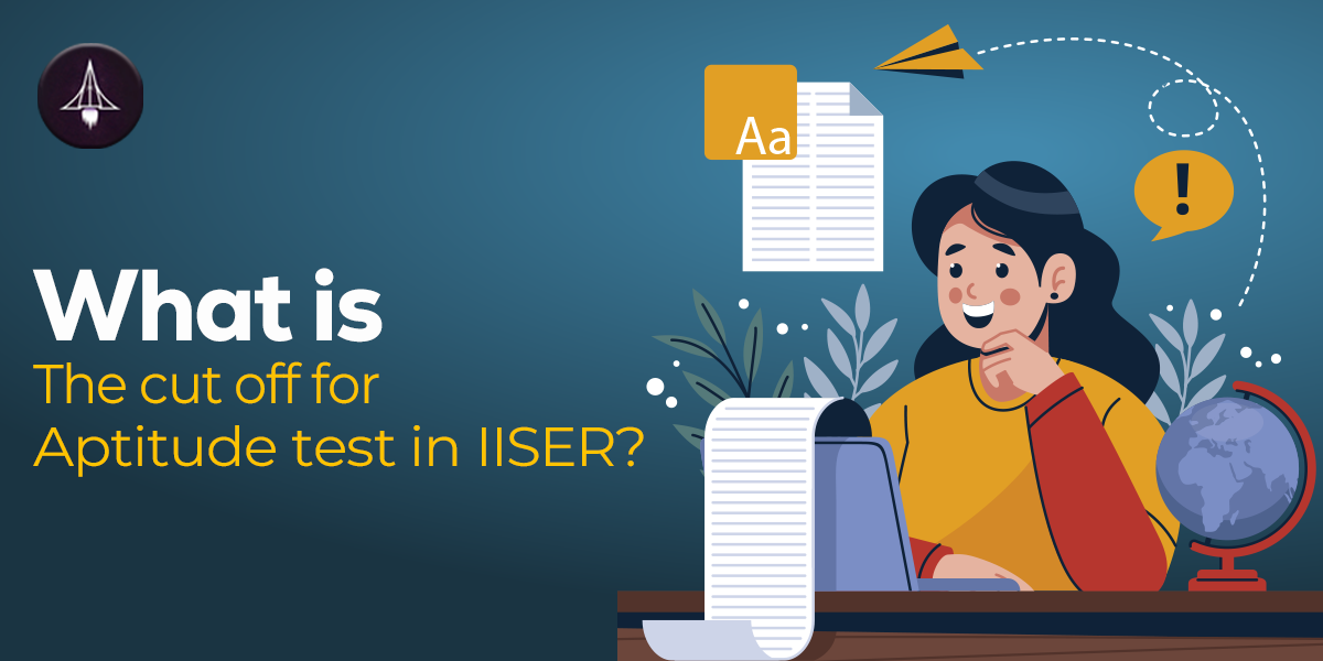 What is the cut off for aptitude test in IISER?