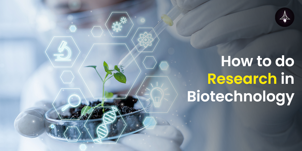 How to Do Research in Biotechnology?