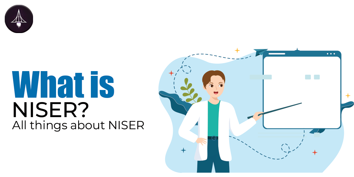 What is NISER? All things about NISER