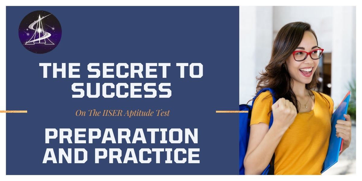 The Secret to Success on the IISER Aptitude Test: Preparation and Practice