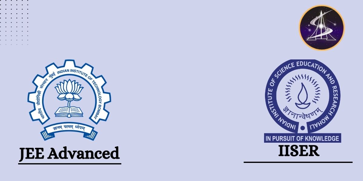 JEE Advanced to IISERs: A Pathway to Excellence in Science Education