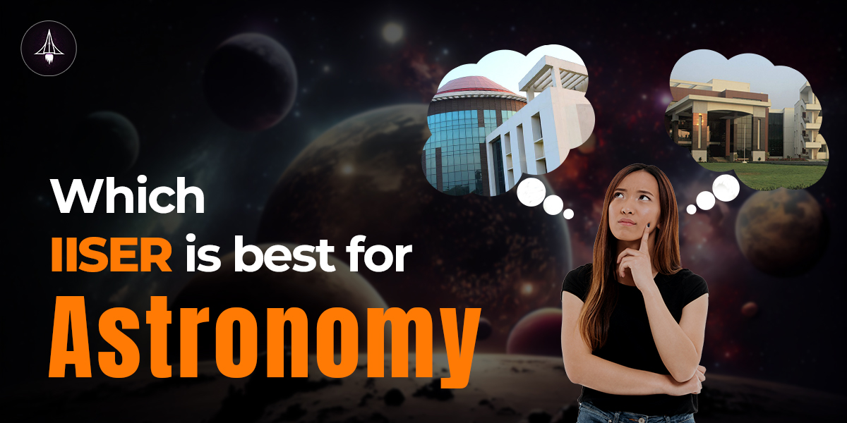 Which IISER is Best for Astronomy?