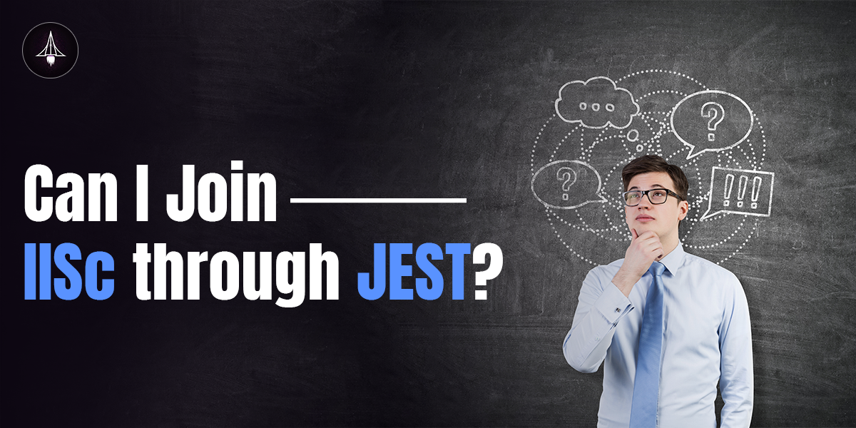 Can I Join IISc Through JEST?