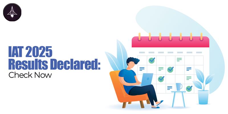 IAT 2025 Results Declared: Check Your Scorecard and Rank Now at iiseradmission.in