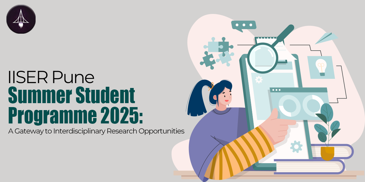 IISER Pune Summer Student Programme 2025: A Gateway to Interdisciplinary Research Opportunities