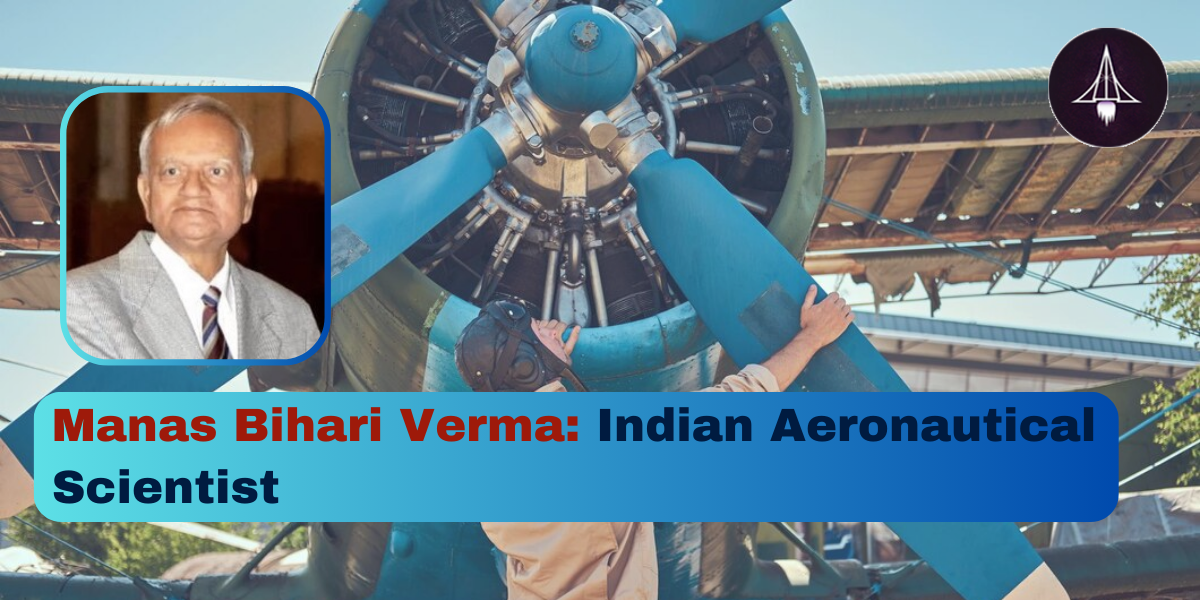Manas Bihari Verma: Indian Aeronautical Scientist